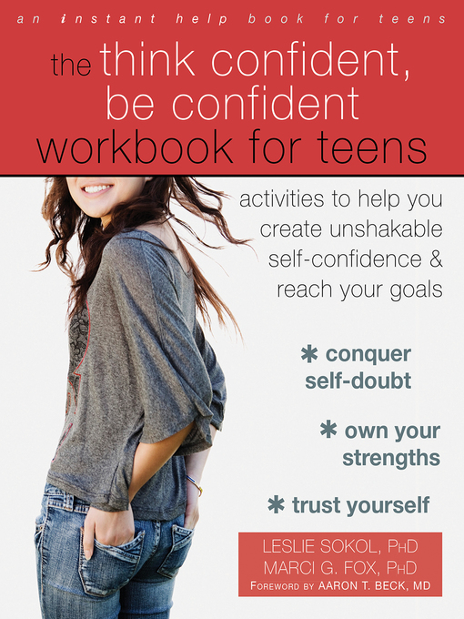 Title details for The Think Confident, Be Confident Workbook for Teens by Leslie Sokol - Available